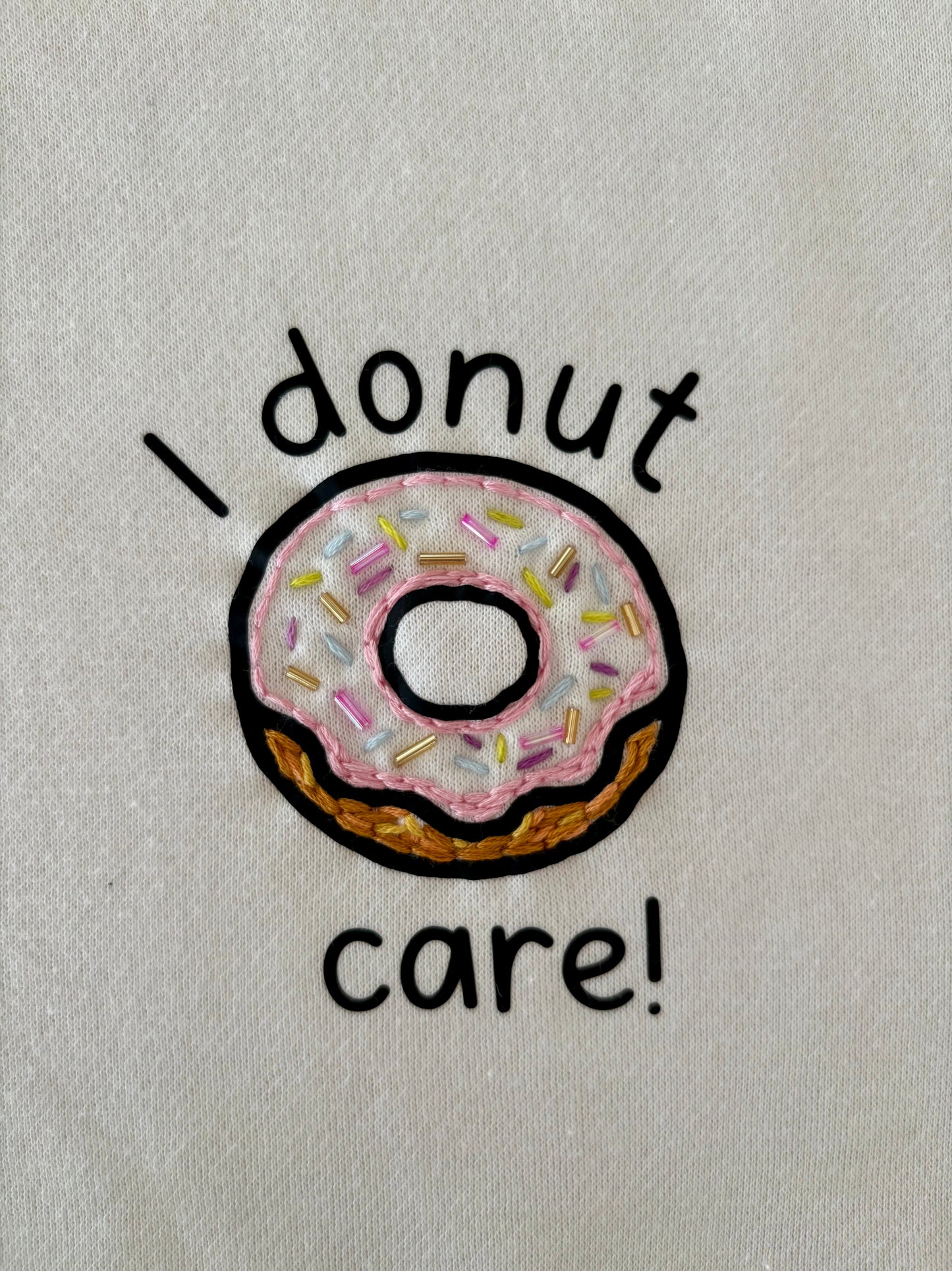 I donut care Sweatshirt