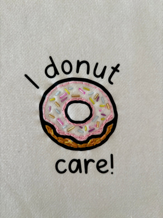 I donut care Sweatshirt