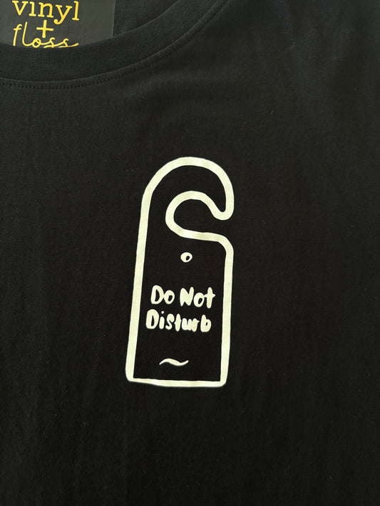 Do Not Disturb T-Shirt