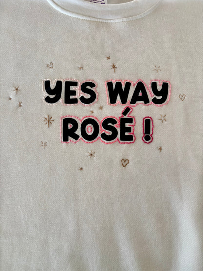 Yes Way Rosé Sweatshirt